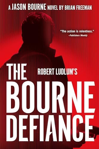 Robert Ludlum's The Bourne Defiance (Jason Bourne): Freeman, Brian